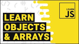 Learn JavaScript - Objects & Arrays Part 3