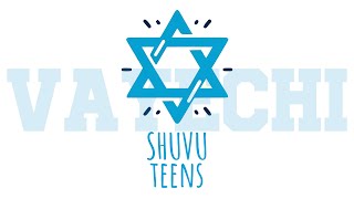 Shuvu Teens - Vayechi