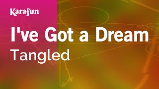 I've Got a Dream - Tangled | Karaoke Version | KaraFun