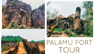 Palamu Fort Tour || Travel Diary Ep 2 || Palamu kila || JHARKHAND