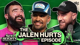 Jalen Hurts on Draft Night Surprise, Mahomes, MVP & More | New Heights w/ Jason & Travis Kelce EP 11