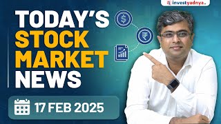 Today's Stock Market News - 17/2/2025 | Aaj ki Taaza Khabar | Parimal Ade