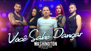 VOCÊ SABE DANCAR - Washington Brasileiro