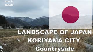 【LANDSCAPE IN JAPAN】KORIYAMA CITY / Countryside