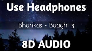 Bhankas (8D Audio) - Baaghi 3 | 3D Surrounded Song | HQ