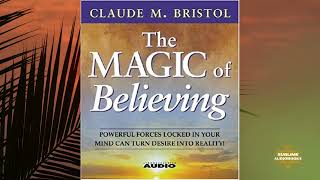 The MAGIC of Believing - Claude Bristol (FULL Audiobook)