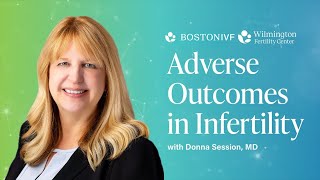 Adverse Outcomes in Infertility | Dr. Session