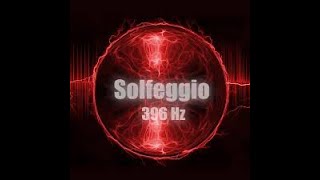 396 Hz Solfeggio | Let Go FEAR & GUILT | Remove Negative Blocks | Balance Root Chakra