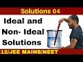 Solutions 04 I Ideal and Non-Ideal Solutions - Rault's Law : +ve Deviatioan and -ve Deviation