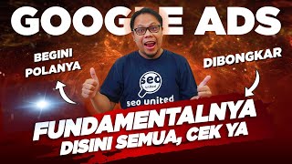 🔴 COBA TONTON DULU INI YA SEBELUM NGIKLAN - FUNDAMENTAL GOOGLE ADS 2023 - TUTORIAL GOOGLE ADS 2023