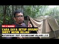 CARA SAYA SETUP GROUND SHEET MUSIM HUJAN | Waterproof test Payung.camp Village L 2.2