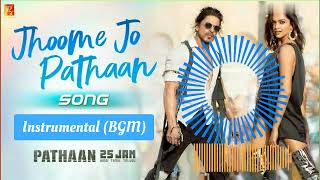 Jhoome Jo Pathaan Instrumental | Shah Rukh Khan, Deepika | Arijit Singh | #pathan #jhoomejopathaan