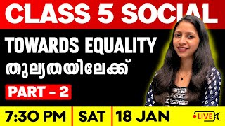 Class 5 Social Science | Towards Equality / തുല്യതയിലേക്ക് | Part 2 | Exam Winner Class 5