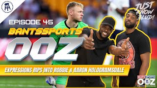 EXPRESSIONS RIPS INTO ROBBIE & AARON HOLOGRAMSDALE, RANTS NOT HAPPY WITH UNITED Bants Sports OOZ #45