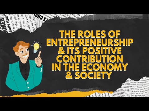 What are the entrepreneurs roles in economic development?