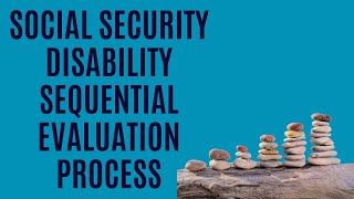 Breaking Down the Sequential Evaluation Process in Social Security Disability Cases