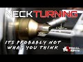 Neck Turning - What it is & what makes it work!