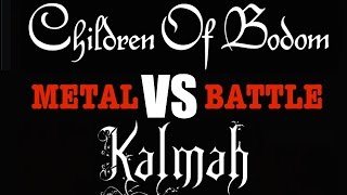 Children of Bodom VS Kalmah - METAL BATTLE