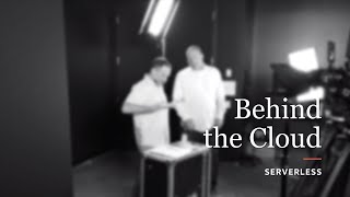 Behind the Cloud: Serverless