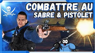 LE COMBAT D'ABORDAGE - Sabre et Pistolet !!