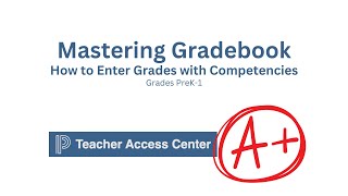 Mastering Gradebook: How to Enter Grades with Competencies for Grades PK-1