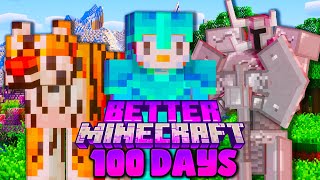 I Survived 100 DAYS In Better Minecraft [FULL MOVIE]