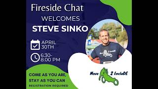 Fireside Chat | April 2026 | Steve Sinko from Move 2 IncluDE