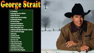 The Best of George Strait  - George Strait  Greatest Hits Full Album