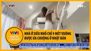 Nhà ở siêu nhỏ chỉ 9 mét vuông tại Nhật Bản được giới trẻ ưu chuộng | VTV4