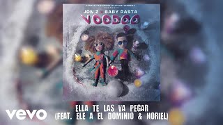 Jon Z, Baby Rasta - Ella Te Las Va A Pegar (Audio) ft. Ele a el Dominio, Noriel