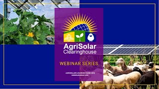 WEBINAR: Made in the Shade: Growing Crops under Solar Panels