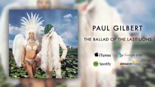 Paul Gilbert - The Ballad of the Last Lions (Official Audio)