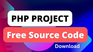 PHP Project free source code and demo