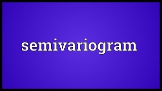 Semivariogram Meaning