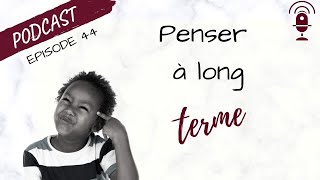 44: Penser à long terme sa VIE D'AUTEUR