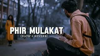Phir mulakat hogi kabhi - Lofi [Slowed+Reverb] Lyrics ||  phir mulakat hogi kabhi Lofi Soft Music ||