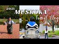 MUSKOKA Travel Vlog 2021| Things To Do In FALL Season | Must Visit!