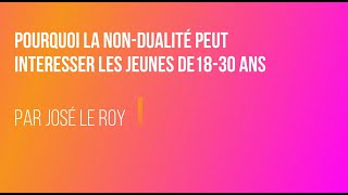 Pourquoi la non dualité peut intéresser des jeunes de 18 à 30 ans ?