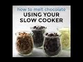 How to Melt Chocolate Using Your Slow Cooker