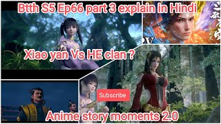 Battle through the heavens Season 5 episode 66 part 3 explain in Hindi.#animestorymoments2.0,#anime