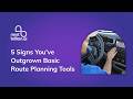 5 Signs You've Outgrown Basic Route Planning Tools