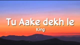 Tu aake dekh le (Lyrics) - King | Carnival | Shahbeats | New Rap song 2020