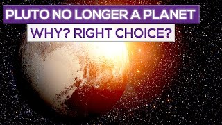 Why Is Pluto No Longer A Solar System Planet? Was It A Right Choice?