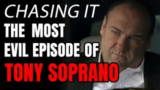 Chasing It: The Most Evil Version of Tony Soprano - Soprano Theories