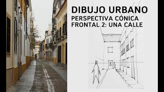 Dibujo Urbano. Perspectiva Cónica Frontal 2: ejemplo