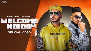 WELCOME TO NOIDA - Gujjaro Ka Chora | RB Gujjar, Desi King | New Haryanvi Songs Haryanavi 2021