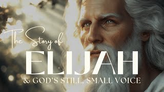 Elijah's Encounter with GOD'S Whisper | Bible Stories