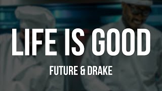 Future - Life is Good ft. Drake [Lyrics]