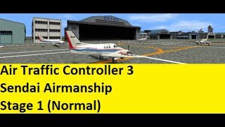 Air Traffic Controller 3-Sendai Airmanship Stage 1 (Normal)