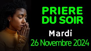 🙏 PRIERE du SOIR - Mardi 26 Novembre 2024